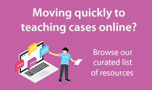 Moving quickly to teaching cases online? Browse our curated list of resources
